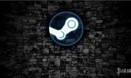 steam7月最新爆料,游戏阵容大升级，神秘新功能引期待